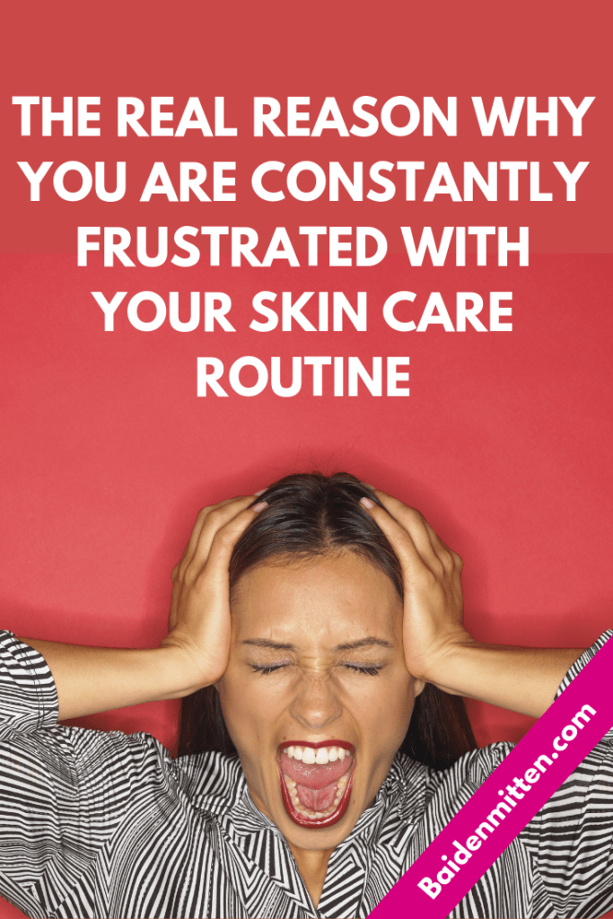 Frustrated with your skincare